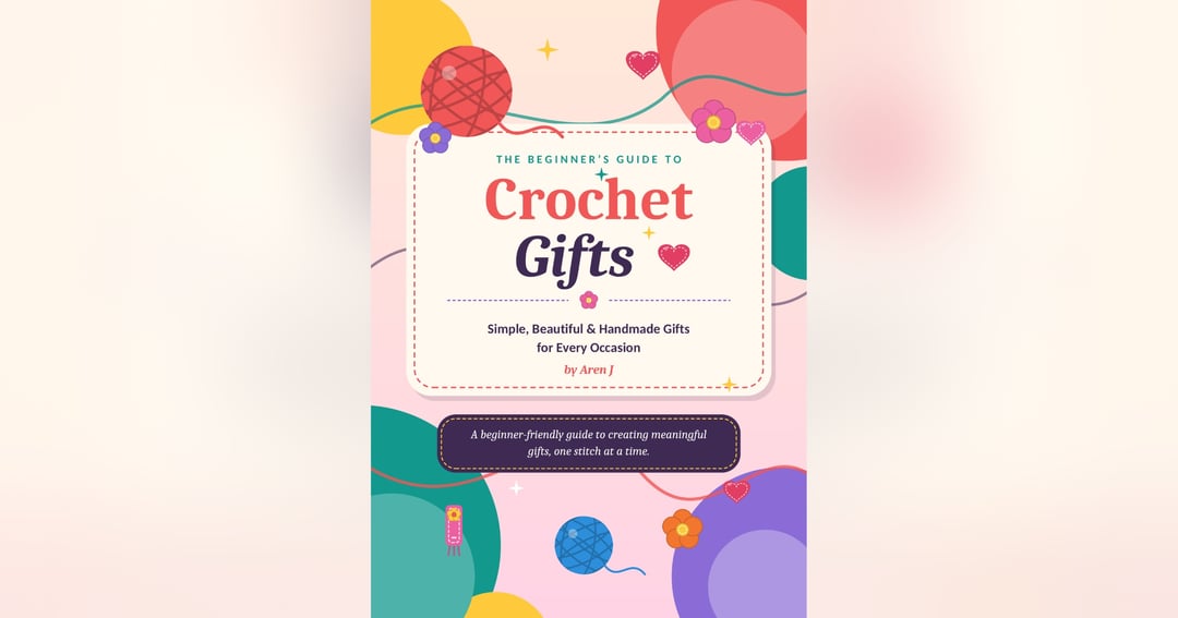 The Beginner’s Guide to Crochet Gifts