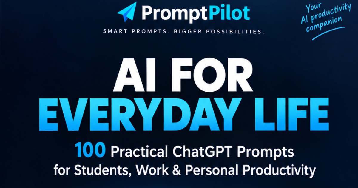 AI for Everyday Life — 100 Practical ChatGPT Prompts