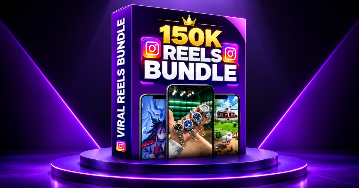 150K+ MEGA REEL BUNDLE
