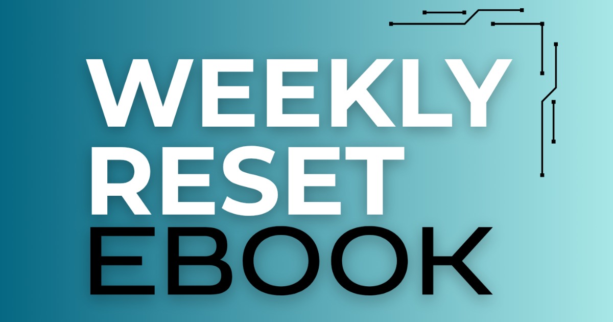 WEEKLY RESET