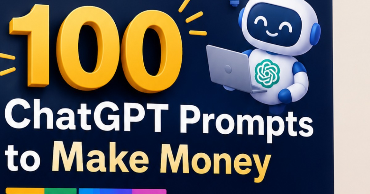 100 ChatGPT Prompts to Make Money  Your Beginner-Friendly Guide to Earning with AI