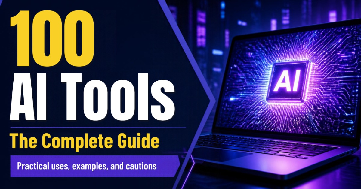 100 AI Tools to Save Time & Create Digital Products: The Complete Beginner-to-Advanced Guide