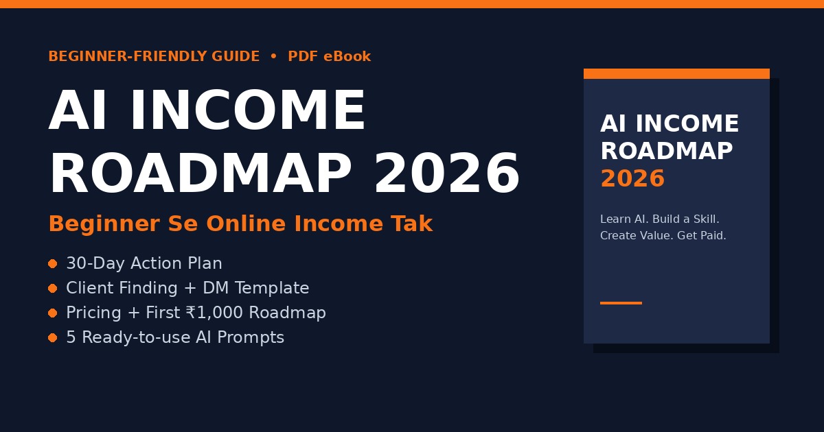 AI Income Roadmap 2026: Beginner Se Online Income Tak (30-Day Plan)