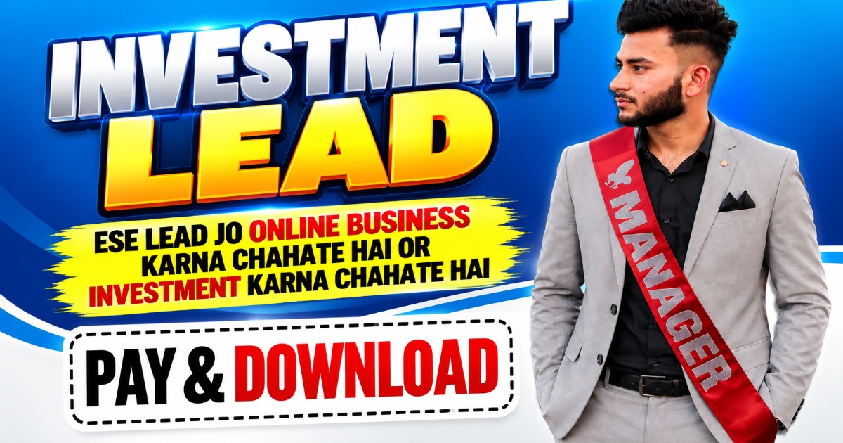 Investment Leads 🔥 Online Business में Interested लोगों की Fresh Leads | Pay & Download
