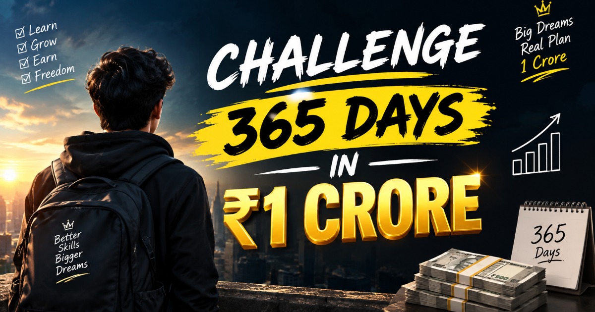 1 Crore earning money in 365 days full roadmap