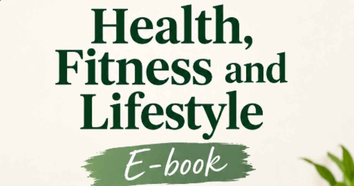 Health, Fitness and Lifestyle E-book