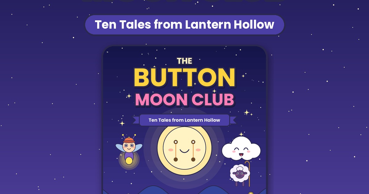 The Button Moon Club: 10 Illustrated Bedtime Stories for Kids Ages 3–7 (Printable A4 PDF Storybook)
