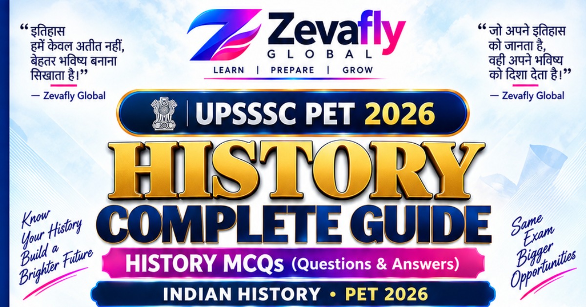 UPSSSC PET 2026 History Complete Guide in Hindi | Zevafly Global (Copy)