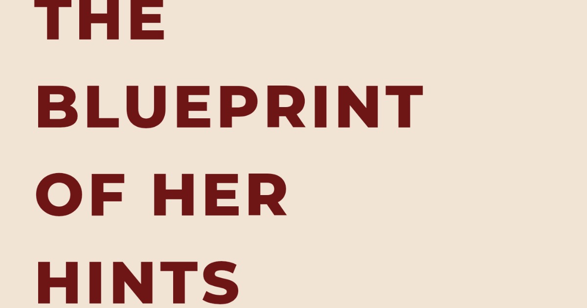 THE BLUEPRINT OF HER HINTS