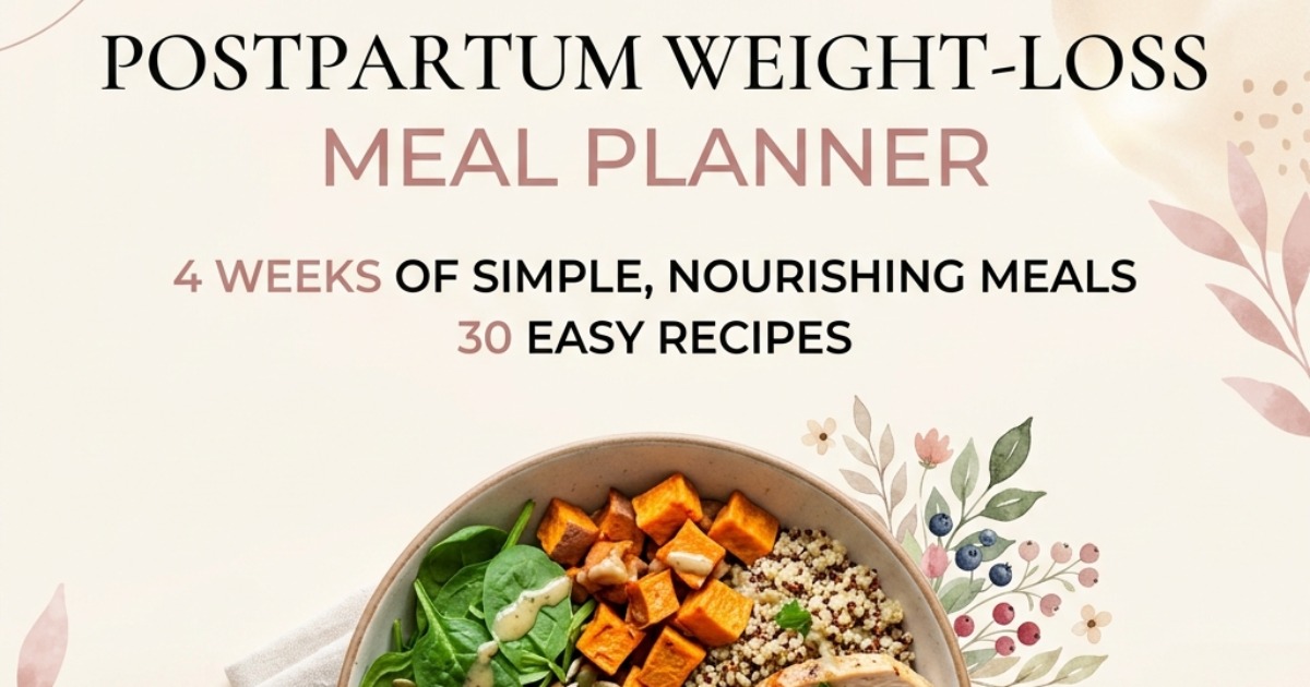 POSTPARTUM WEIGHT-LOSS MEAL PLANNER