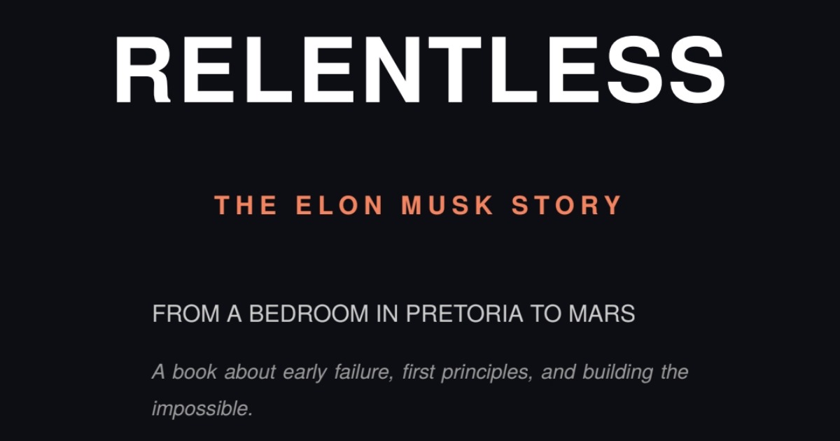 RELENTLESS T H E E L O N M U S K S T O R Y