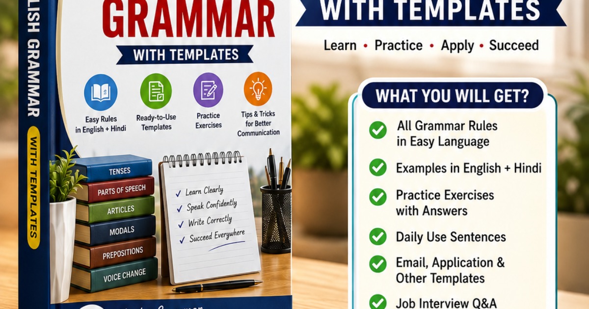 COMPLETE ENGLISH GRAMMAR WITH TEMPLATES 📘 ✨ Speak Better • Write Better • Communicate Better ✨ Want to improve your English grammar from Basic to Advanced Level? This easy-to-understand eBook is designed for students, job seekers, beginners, and anyone w