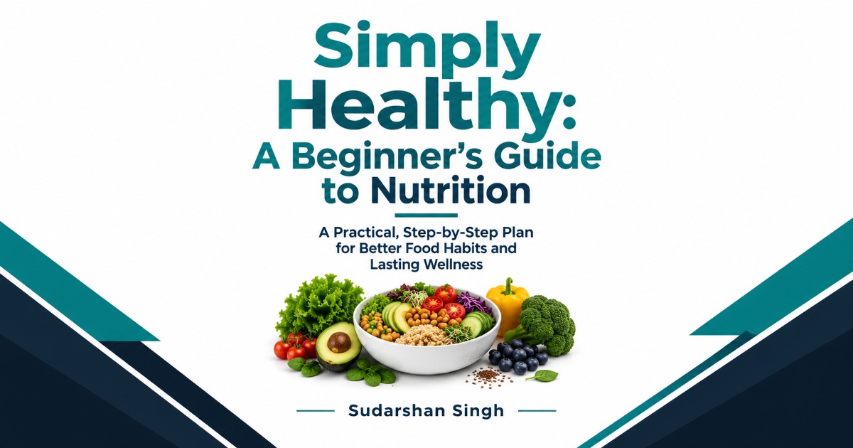 Simply Healthy: A Beginner's Guide to Nutrition, image 2