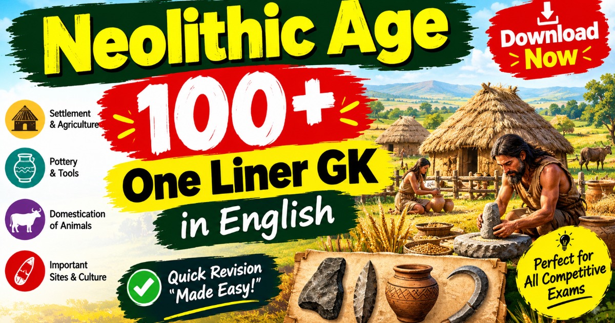 Neolithic Age 100+ One Liner GK in English | Download Now